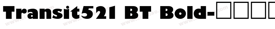 Transit521 BT Bold字体转换